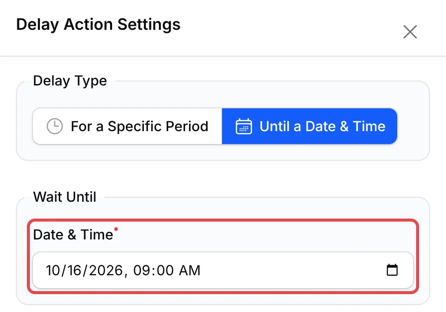 Delay Action Settings with Until a Date & Time and the Date & Time field