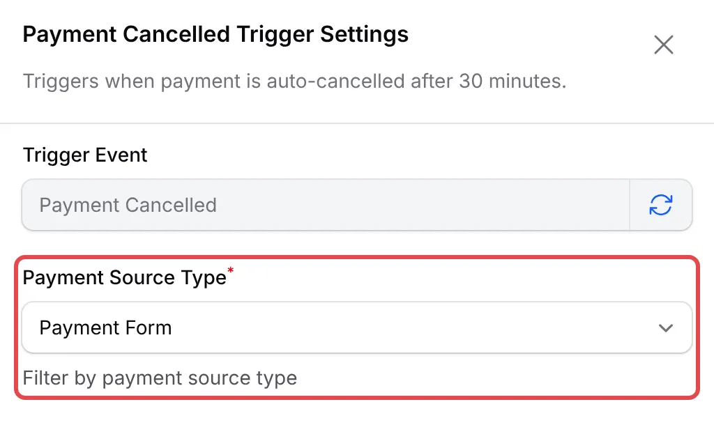 Payment Cancelled Trigger Settings with Payment Source Type set to Payment Form