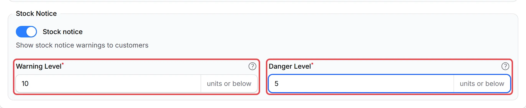 The Stock Notice section with Stock notice on, and the Warning Level and Danger Level fields highlighted