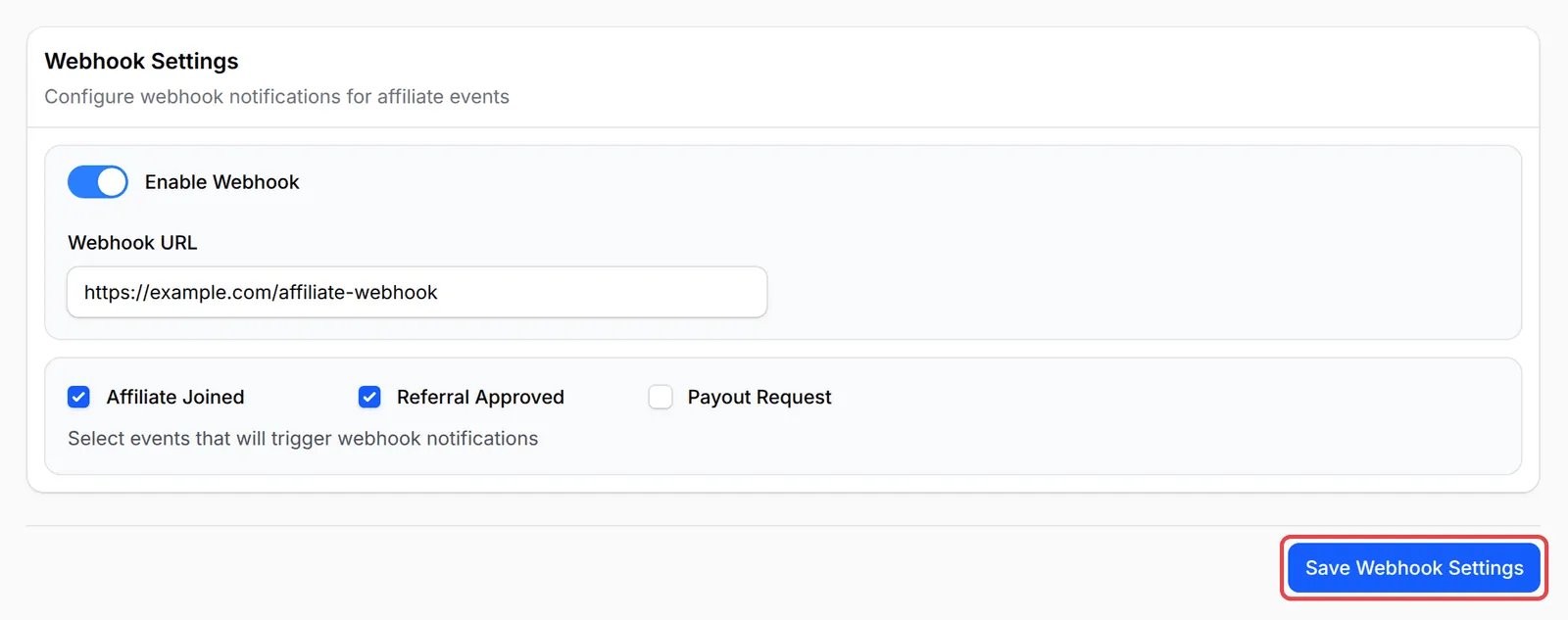 Enable Webhook已开启，填好webhook URL，已勾选Affiliate Joined和Referral Approved，已标示Save Webhook Settings按钮